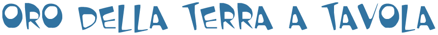 ORO DELLA TERRA A TAVOLA
